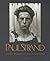 Paul Strand by Calvin Tomkins Paul Strand by Calvin Tomkins