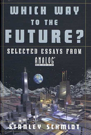 Which Way to the Future?: Selected Essays From Analog (R)
