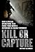 Kill or Capture by Matthew Alexander