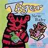 Tiger and the New Baby Tiger and the New Baby