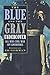 The Blue and the Gray Undercover: All New Civil War Spy Adventures