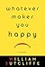 Whatever Makes You Happy