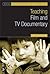 Teaching Film and TV Documentary (Teaching Film and Media Studies)