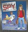 How to Be a Spy in 7 Days or Less
