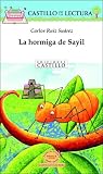 La Hormiga De Sayil / Sayil's Ant (Castillo De La Lectura Blanca / White Reading Castle) (Spanish Edition)