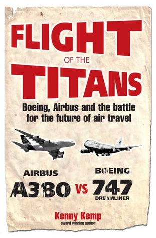 Flight of the Titans: Boeing, Airbus and the Battle for the Future of Air Travel