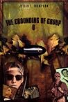 The Grounding of Group 6 by Julian F. Thompson The Grounding of Group 6 by Julian F. Thompson