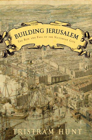 Building Jerusalem: The Rise and Fall of the Victorian City (Hardcover)