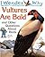 Vultures Are Bald: and other questions about birds