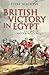 British Victory in Egypt by Piers Mackesy