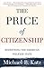 The Price of Citizenship: Redefining the American Welfare State