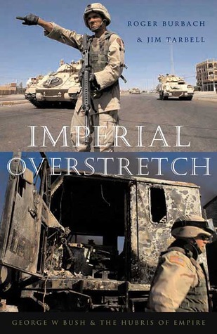 Imperial Overstretch: George W. Bush and the Hubris of Empire (Hardcover)