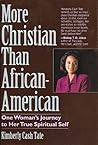 More Christian Than African American: One Woman's Journey to Her True Spiritual Self