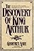 The Discovery of King Arthur by Geoffrey Ashe