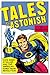 Tales to Astonish: Jack Kirby, Stan Lee, and the American Comic Book Revolution