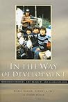 In the Way of Development: Indigenous Peoples, Life Projects and Globalization