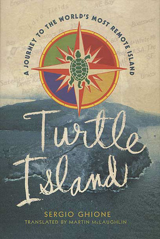 Turtle Island: A Journey to the World's Most Remote Island (Hardcover)