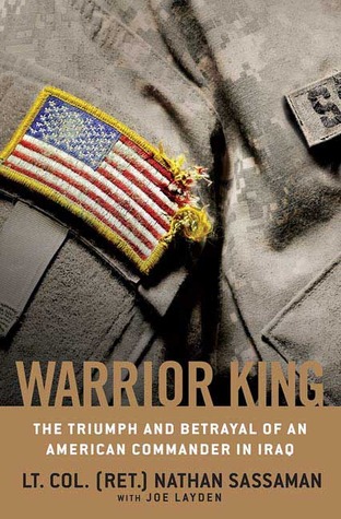 Warrior King: The Triumph and Betrayal of an American Commander in Iraq (Hardcover)