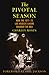 The Pivotal Season: How the...