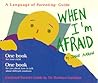 When I'm Afraid (The Language of Parenting, 1)