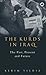 The Kurds in Iraq: The Past, Present and Future
