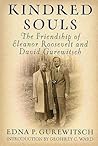 Kindred Souls: The Friendship of Eleanor Roosevelt and David Gurewitsch
