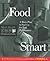 Food Smart: A Man's Plan to...