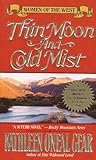 Thin Moon and Cold Mist by Kathleen O'Neal Gear
