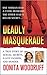 Deadly Masquerade: A True Story of Sexual Secrets, Illicit Passion, and Murder