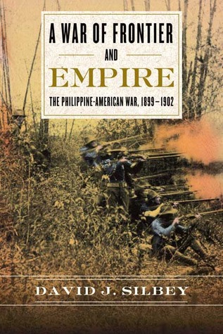 A War of Frontier and Empire: The Philippine-American War, 1899-1902 (Hardcover)