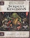 Serpent Kingdoms (Forgotten Realms) (Dungeons & Dragons v.3.5)