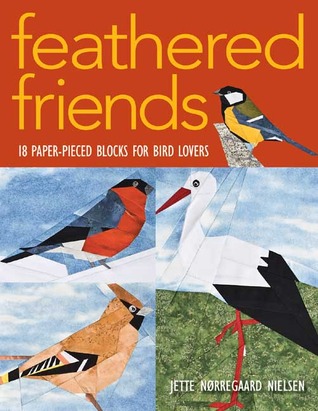 Feathered Friends: 18 Paper-Pieced Blocks for Bird Lovers (Paperback)