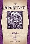 The Dying Kingdom by Stephen D. Sullivan