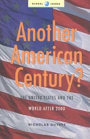 Another American Century?: The United States and the World After 2000