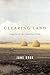 Clearing Land by Jane Brox