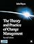 The Theory and Practice of Change Management
