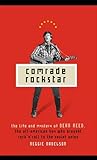 Comrade Rockstar: The Life and Mystery of Dean Reed, the All-American Boy Who Brought Rock 'n' Roll to the Soviet Union