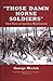 Those Damn Horse Soldiers: True Tales of the Civil War Cavalry