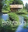 Hideaways: Cabins, Huts, and Treehouse Escapes