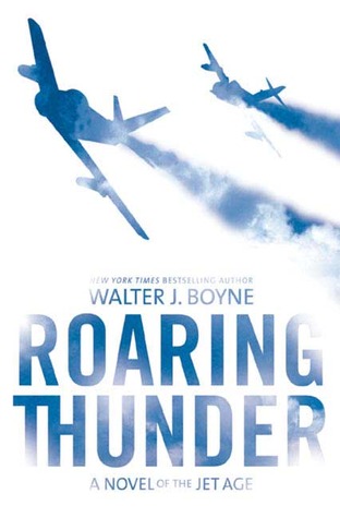 Roaring Thunder: A Novel of the Jet Age (Novels of the Jet Age)