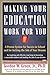 Making Your Education Work For You by Gordon W. Green Making Your Education Work For You by Gordon W. Green