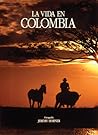 LA Vida En Colombia / The Life in Colombia (Spanish Edition)