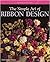 The Simple Art of Ribbon Design (Watson-Guptill Crafts)