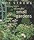 Successful Small Gardens: New Designs for Time-Conscious Gardeners
