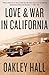 Love and War in California by Oakley Hall