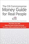 The Citi Commonsense Money Guide for Real People by Dara Duguay
