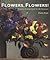 Flowers, Flowers!: Inspired...