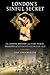 London's Sinful Secret: The...