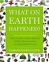 What on Earth Happened? by Christopher   Lloyd
