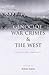 Genocide, War Crimes and the West by Adam    Jones